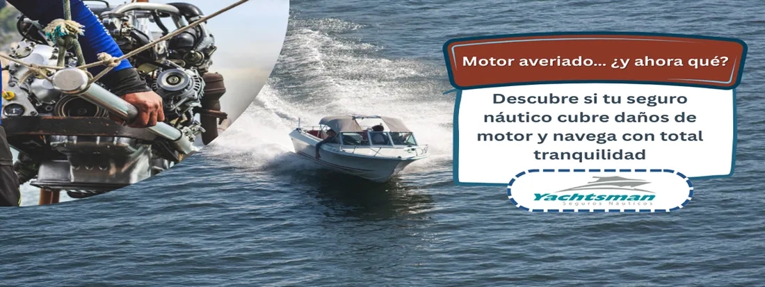 ¿El seguro náutico cubre daños de motor?