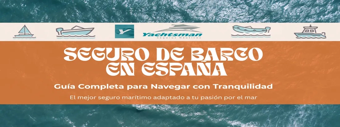 Cómo elegir el mejor seguro marítimo en España: Guía para propietarios de embarcaciones