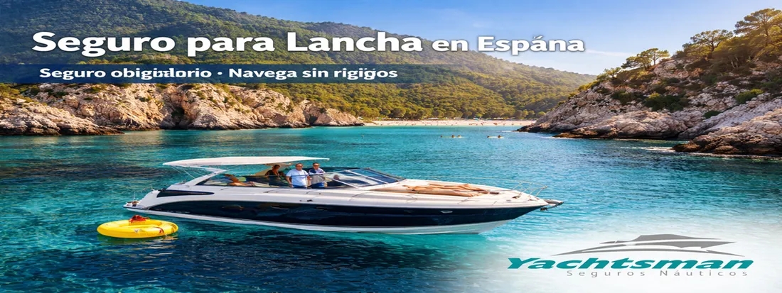 Seguro para Lancha en España - Seguro de Barco y Seguros Náuticos Obligatorios