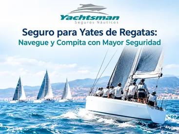 Seguro para velero de regatas: Todo lo que Debe Saber Antes de Competir
