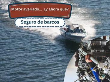 ¿El seguro náutico cubre daños de motor?