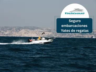Seguro de barco en España: claves para embarcaciones y yates de regatas