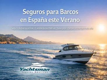Seguros para Barcos en España este Verano - Protección Legal y Seguro de Barco Online