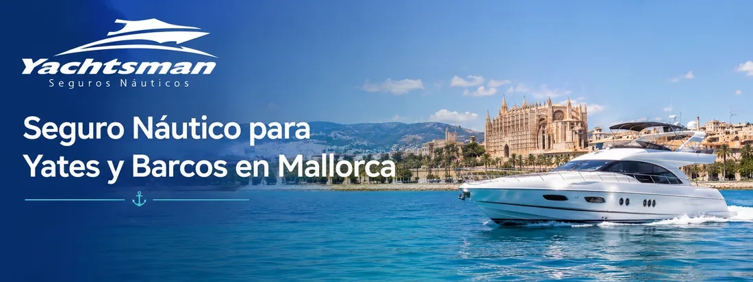 Seguro de Barco en Mallorca para Yates y Embarcaciones de Recreo Seguro de Barco en Mallorca para Yates y Embarcaciones de Recreo